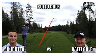 MIKIROTTA vs RAFFI GOLF - KULLO GOLF - GOLF SUOMI