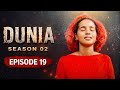 DUNIA SEASON 02 Ep 19 
