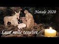 Natale 2020  luce nelle tenebre