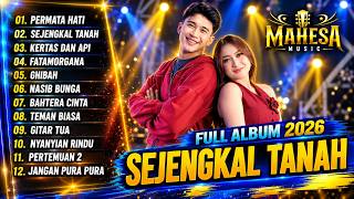 MAHESA MUSIK FULL ALBUM 2026 | SEJENGKAL TANAH, PERMATA HATI & LAGU PILIHAN TERBAIK | TANPA IKLAN