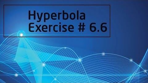 Conic Section || Hyperbola|| Exercise # 6.6 || According to Smart Syllabus || by: Shah Hussain
