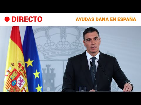 DANA: PEDRO SÁNCHEZ NO DECRETA EMERGENCIA NACIONAL y ANUNCIA MEDIDAS POR 10.600 MILLONES | RTVE