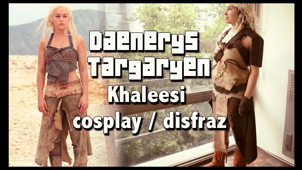 Daenerys Targaryen - Khaleesi cosplay / disfraz - YouTube