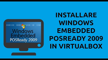 #29 - Tutorial VirtualBox - Installare Windows Embedded POSReady 2009