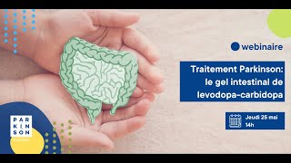 Conférence en ligne : Traitement Parkinson - le gel intestinal de levodopa-carbidopa