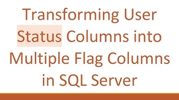 Transforming User Status Columns into Multiple Flag Columns in SQL Server