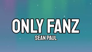 Sean Paul - Only Fanz (Lyrics) ft. Ty Dolla $ign