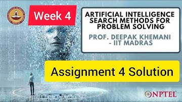 💥Artificial Intelligence Search Methods For Problem Solving - NPTEL | WEEK 4 2022 | SWAYAM 2022💥💥