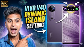 Vivo V40 Dynamic Island: Enable Now! ⚡