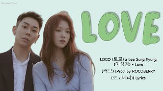 LOCO (로꼬) x Lee Sung Kyung (이성경) – Love  (러브) [Prod. by ROCOBERRY (로코베리)] Lyrics