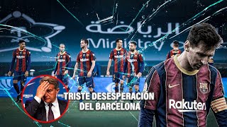 La TRISTE DESESPERACIÓN del Barcelona: Messi los PUEDE ARRUINAR