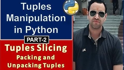 Tuple Slicing in Python | Tuple manipulation Part -2 |Packing and Unpacking of Tuple