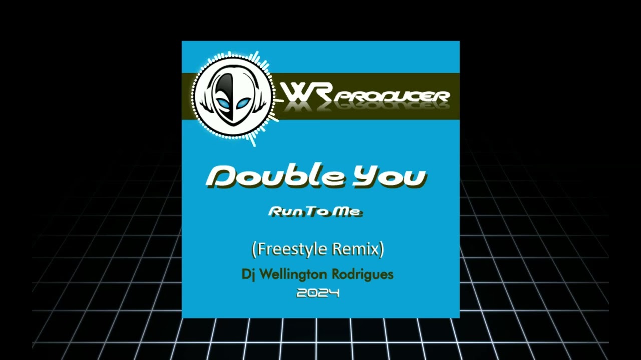Double You - Run To Me(Freestyle Remix) - Dj Wellington Rodrigues ES.