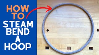 How to Steam Bend a Hoop