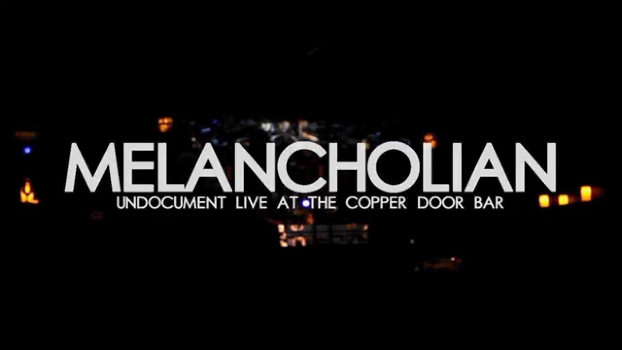 Melancholian [UNLIVE 73014 The Copper Door Bar] YouTube