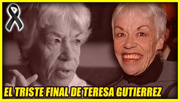 LA VIDA Y EL TRISTE FINAL DE TERESA GUTIERREZ | la...