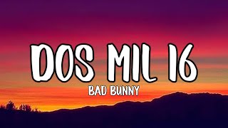 Bad Bunny - Dos Mil 16 (Letra_Lyrics)