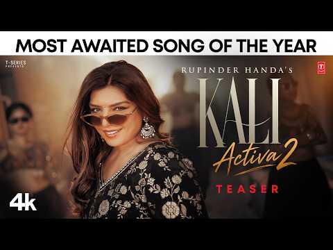 KALI ACTIVA 2 (TEASER) | RUPINDER HANDA | 9th July | Latest Punjabi Songs 2026