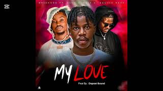 Brickson Ft. King Dennis Nuchie Meek - My Love Official Audio