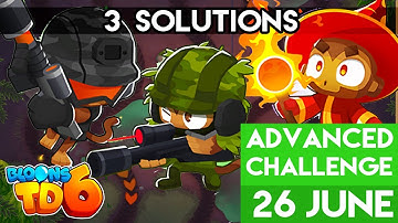 3 Solutions for Advanced Challenge - BTD6  - its Easy Right? - 26 June 2022