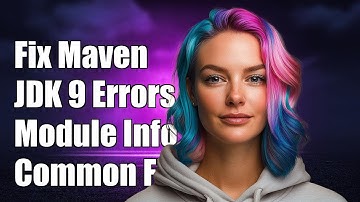Fixing Maven JDK 9 Module-Info Parsing Errors: Common Solutions Explained
