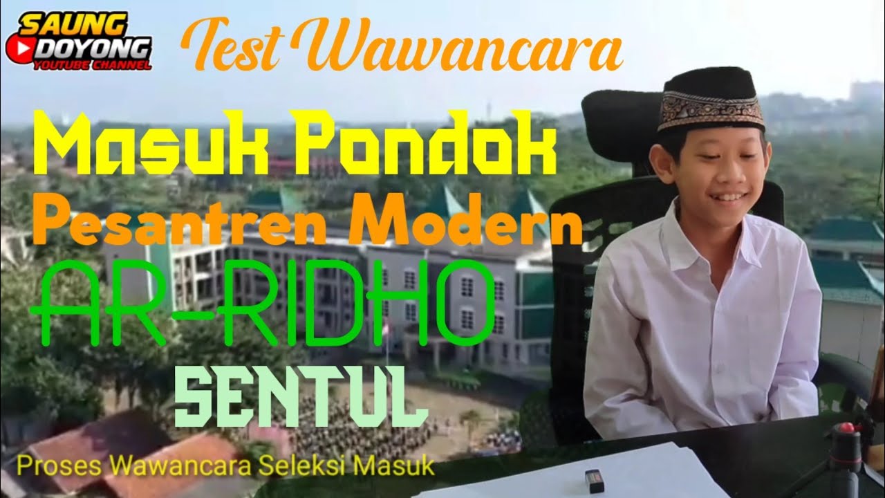 Proses Seleksi Ujian Lisan & Wawancara Masuk Pondok Pesantren Ar-Ridho Sentul