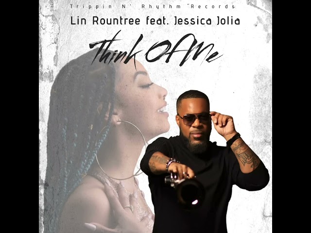Lin Rountree - Think Of Me feat Jessica Jolia