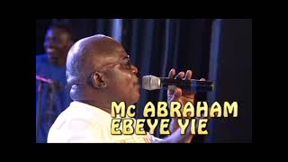 Video thumbnail of "Mc Abraham - Ebeye Yie"