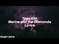 Teen idle  marina and the diamonds lyrics