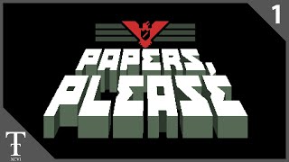 Papers Please Full Playthrough - Twitch Livestream - Part 1 [PC]