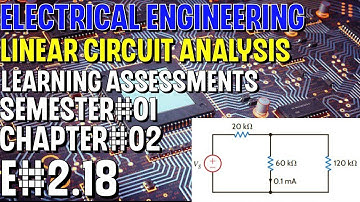 Linear Circuit Analysis | Chapter#02 | E#2.18 | Basic Engineering Circuit Analysis