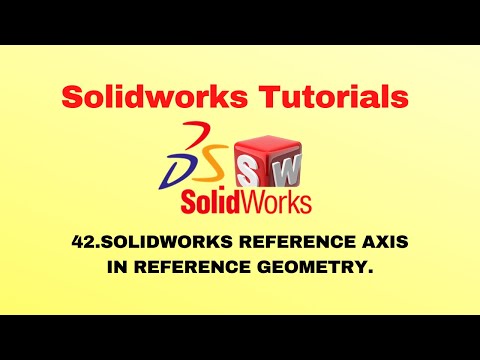 solidworks Tutorial  42 :- Solidworks Reference Axis In Reference Geometry.