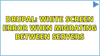 Drupal: White screen error when migrating between servers (2 Solutions!!)