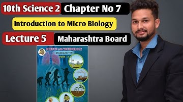 10th Science 2 | Chapter 7| Introduction to Micro Biology|  Lecture 5 | maharashtra board |