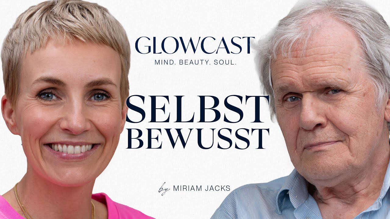 Mehr Selbstbewusstsein mit Psychotherapeuth Dr. Wolfgang Krüger | GLOWCAST | Miriam Jacks | #109