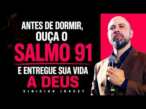 ANTES DE DORMIR, OUÇA O SALMO 91 E ENTREGUE SUA VI
