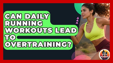 Can Daily Running Workouts Lead to Overtraining? - All Sorts Of Running