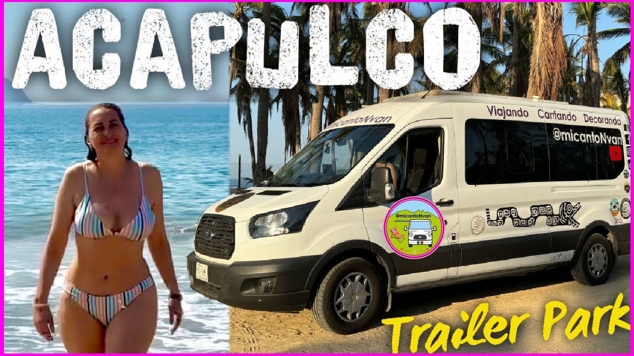 ⚠️ ¡Este lugar nos necesita! - ACAPULCO Trailer Park 🚐🌊 - Mexicanos en Casa Rodante 🇲🇽