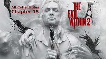 The Evil Within 2 - All Collectibles Chapter 15