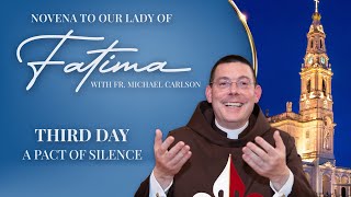 Day 3 | A Pact of Silence | Novena to Our Lady of Fatima with Fr. Michael Carlson