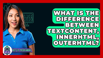 What Is The Difference Between textContent, innerHTML, outerHTML? - Next LVL Programming