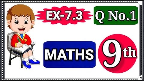 exercise 7.3 class 9 math unit 7 | linear inequalities | properties of inequalities |   inequalities