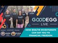 Goodegg Live: How $10k/yr Investments Can Get You To Financial Freedom