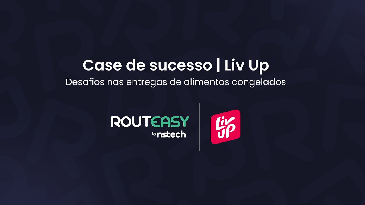 Case de sucesso RoutEasy e Liv Up YouTube