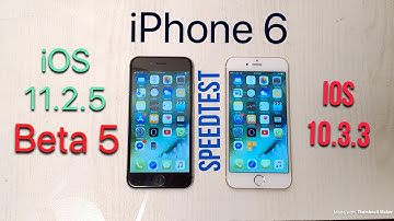 iPhone 6 iOS 11.2.5 Beta 5 Vs iOS 10.3.3