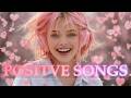 【洋楽BGM】今日を気持ちよく始めるポップソング集🌈Positive Songs |Feel Good Playlist