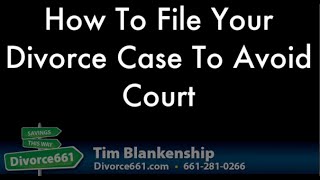 How To File Your California Divorce To Avoid Court