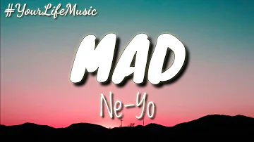 Mad - Ne-Yo (Lyrics)