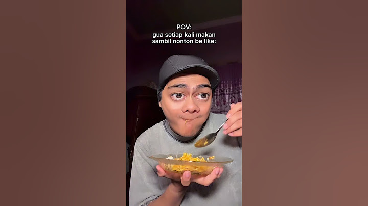 “GUA SETIAP MAKAN SAMBIL NONTON”