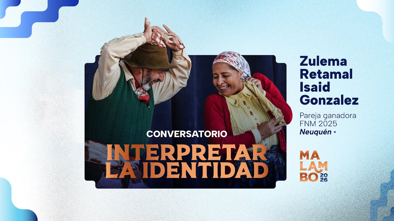 CONVERSATORIO INTERPRETAR LA IDENTIDAD - PAREJA DE DANZAS MALAMBO 2025